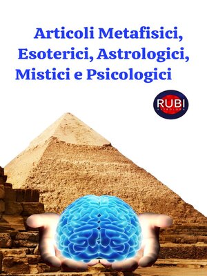 cover image of Articoli Metafisici, Esoterici, Astrologici, Mistici e Psicologici